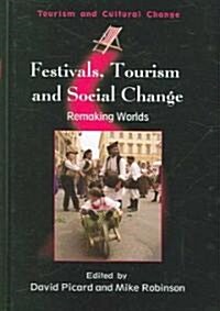 Festivals, Tourism and Social Change: Remaking Worlds (Hardcover)