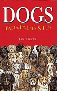 Dogs Facts, Figures & Fun (Hardcover)