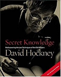 Secret Knowledge (New and Expanded Edition): Rediscovering the Lost Techniques of the Old Masters (Paperback, Expanded)