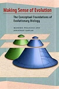 Making Sense of Evolution: The Conceptual Foundations of Evolutionary Biology (Paperback)