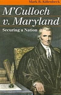 MCulloch v. Maryland: Securing a Nation (Paperback)