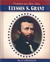 Ulysses S. Grant (Library Binding)