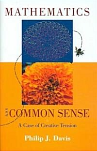 Mathematics & Common Sense: A Case of Creative Tension (Hardcover)