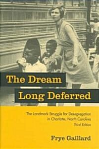 The Dream Long Deferred: The Landmark Struggle for Desegregation in Charlotte, North Carolina (Hardcover, 3)