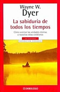 La sabiduria de todos los tiempos/ Wisdom of the Ages (Paperback, Translation)