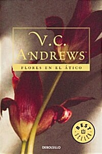 Flores En El Atico / Flowers in the Attic (Paperback)