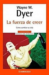La fuerza de creer / Youll see it when you believe it (Paperback, Translation)