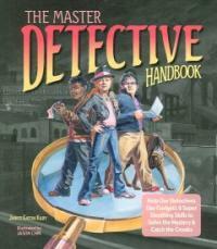 (The)master detective handbookHelp our detectives use gadgets & super sleuthing skills to solve the mystery & catch the crooks 표지이미지
