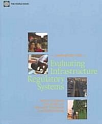 Handbook for Evaluating Infrastructure Regulatory Systems (Paperback)