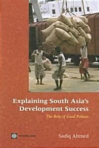 Explaining South Asias Development Success (Paperback)