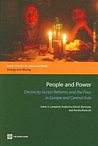 People and Power: Electricity Sector Reforms and the Poor in Europe and Central Asia (Paperback)