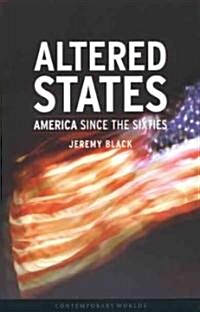 Altered States : America Since the Sixties (Paperback)