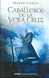 Caballeros de la Vera Cruz /  The Men of Vera Cruz (Hardcover, Translation)