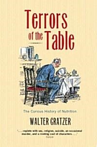 Terrors of the Table : The Curious History of Nutrition (Paperback)