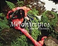 Janaina Tschape: Melantropics (Paperback)