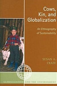Cows, Kin, and Globalization: An Ethnography of Sustainability (Paperback)