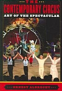 The Contemporary Circus: Art of the Spectacular (Paperback)