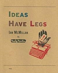 Ideas Have Legs : Ian McMillan vs Andy Martin (Paperback)