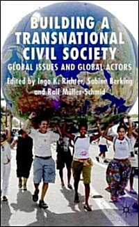 Building a Transnational Civil Society: Global Issues and Global Actors (Hardcover)