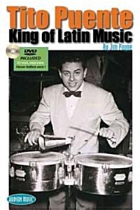 Tito Puente: King of Latin Music [With DVD] (Paperback)