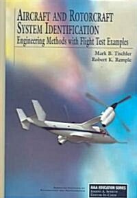 Aircraft and Rotorcraft System Identification: Engineering Methods with Flight-Test Examples (Hardcover)