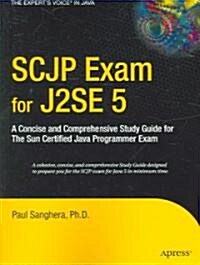 [중고] SCJP Exam for J2SE 5: A Concise and Comprehensive Study Guide for the Sun Certified Java Programmer Exam (Paperback)