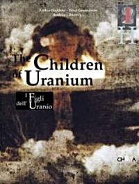 The Children of Uranium (Paperback, Bilingual)