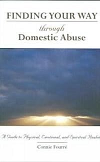 Through Domestic Abuse: A Guide to Physical, Emotional, and Spiritual Healing (Paperback)