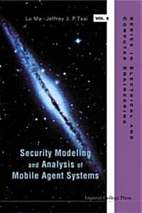 Security Modeling And Analysis of Mobile Agent Systems (Hardcover)