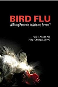 Bird Flu: A Rising Pandemic in Asia and Beyond? (Hardcover)