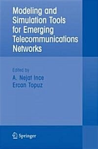 Modeling and Simulation Tools for Emerging Telecommunication Networks: Needs, Trends, Challenges and Solutions (Hardcover, 2006)