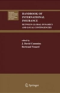 Handbook of International Insurance: Between Global Dynamics and Local Contingencies (Hardcover)
