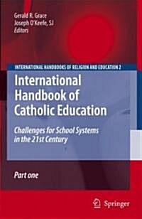 International Handbook of Catholic Education: Challenges for School Systems in the 21st Century (Hardcover)