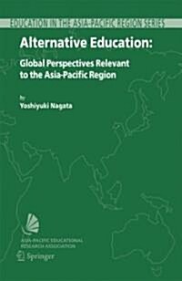 Alternative Education: Global Perspectives Relevant to the Asia-Pacific Region (Hardcover, 2007)
