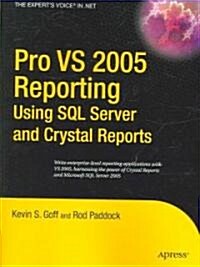 Pro VS 2005 Reporting Using SQL Server And Crystal Reports (Paperback)