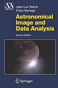 Astronomical Image and Data Analysis (Hardcover, 2, 2006)