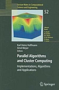 Parallel Algorithms and Cluster Computing: Implementations, Algorithms and Applications (Paperback, 2006)