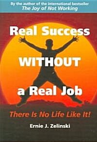 Real Success Without a Real Job (Paperback)