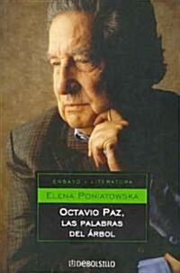 Octavio Paz, Las Palabras Del Arbol/ Octavio Paz, The Words of the Tree (Paperback)