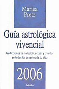 Guia astrologica vivencial 2006/ Astrological Living Guide (Paperback)