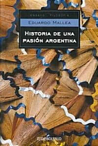 Historia De Una Pasion Argentina/ Story of an Argentinian Passion (Paperback)