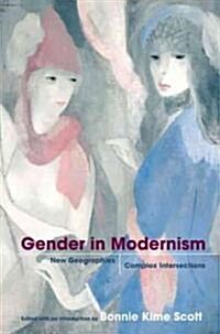 Gender in Modernism: New Geographies, Complex Intersections (Paperback)