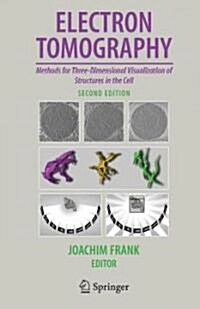 Electron Tomography: Methods for Three-Dimensional Visualization of Structures in the Cell (Hardcover, 2, 2006)