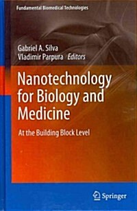 Nanotechnology for Biology and Medicine: At the Building Block Level (Hardcover, 2012)
