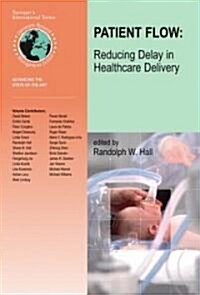 Patient Flow: Reducing Delay in Healthcare Delivery (Hardcover)