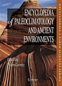 Encyclopedia of Paleoclimatology and Ancient Environments (Hardcover, 2009)