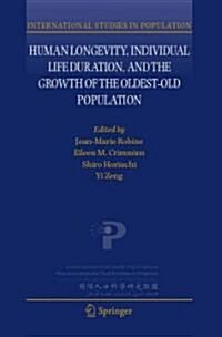 Human Longevity, Individual Life Duration, and the Growth of the Oldest-Old Population (Hardcover, 2007)