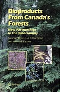 Bioproducts from Canadas Forests: New Partnerships in the Bioeconomy (Hardcover, 2006)