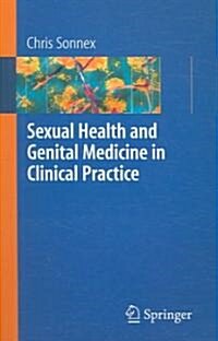 Sexual Health And Genital Medicine in Clinical Practice (Paperback, 1st)