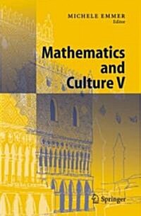 Mathematics And Culture V (Hardcover)